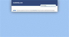 Desktop Screenshot of bubblefly.com